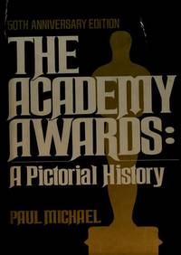 The Academy awards: A pictorial history by MICHAEL, Paul - 1978