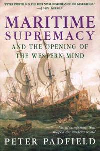 Maritime Supremacy and the Opening of the Western Mind: Naval Campaign That Shaped the Modern...