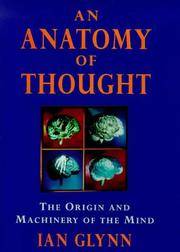 An Anatomy of Thought: The Origins and Machinery of the Mind