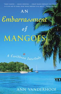 An Embarrassment of Mangoes: A Caribbean Interlude