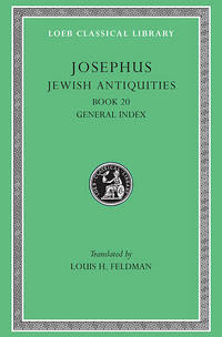 Loeb: Josephus, Vol. X: Jewish Antiquities, Book XX: General Index to Volumes I-X by Trans. by Josephus; Louis H. Feldman - Hardcover - 1981 - from Windows Booksellers (SKU: 618795)