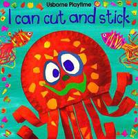 I Can Cut and Stick (Usborne Playtime)