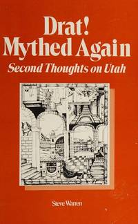 Drat! Mythed Again : Second Thoughts On Utah