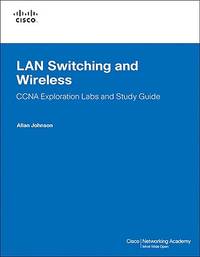 LAN Switching and Wireless : CCNA Exploration Labs