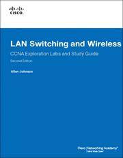LAN Switching and Wireless, CCNA Exploration Labs and Study Guide