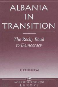 image of Albania In Transition: The Rocky Road To Democracy (Nations of the Modern World : Europe)