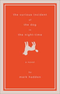 Curious Incident Of The Dog In The Night-time by Mark Haddon - 2003-09-04