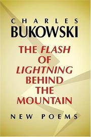The Flash of Lightning Behind the Mountain: New Poems by Charles Bukowski - Paperback - 2005-01-04 - from Ergodebooks (SKU: DADAX0060577029)