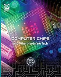 Cool Tech 2: Computer Chips and Other Hardware Tech