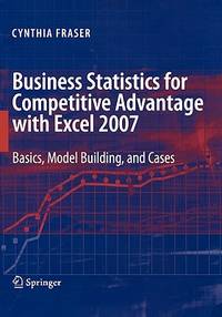 Business Statistics For Competitive Advantage With Excel 2007 (Pb 2008)