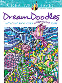 Creative Haven Dream Doodles: A Coloring Book with a Hidden Picture Twist (Adult Coloring)