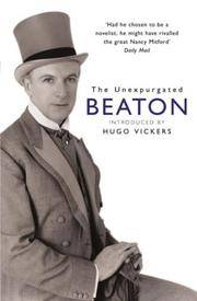 image of Unexpurgated Beaton : The Cecil Beaton Diaries As He Wrote Them, 1970-1980