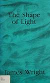 THE SHAPE OF LIGHT; Introduction by Anne Wright, drawings by Joan Root