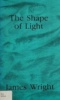 THE SHAPE OF LIGHT; Introduction by Anne Wright, drawings by Joan Root