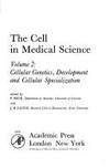 Cell in Medical Science: Cellular Genetics, Development and Cellular Specialization v. 2 (The Cell in medical science ; v. 2) by Editor-Felix Beck; Editor-John B. Lloyd - 1975-01