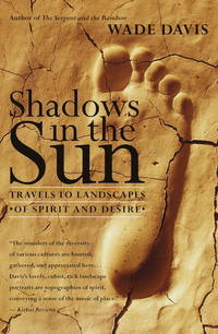 Shadows in the Sun: Travels to Landscapes of Spirit and Desire