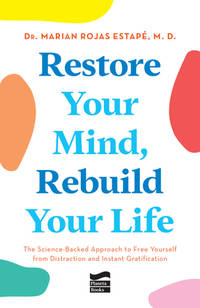 Restore Your Mind, Rebuild Your Life: The Science-Backed Approach to Free Yourself from...
