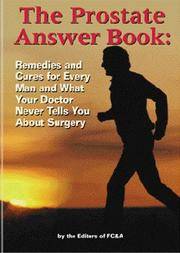 The Prostate Answer Book: Remedies and Cures for Every Man and What Your Doctor Doesn't Tell...