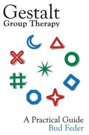 Gestalt Group Therapy, A Practical Guide