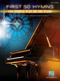 First 50 Hymns You Should Play on Piano Easy Piano Sheet Music Songbook | Includes Amazing Grace,...