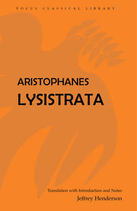 Aristophanes: Lysistrata (Focus Classical Library)