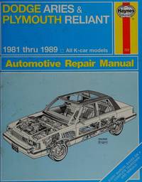 Haynes Dodge Aries and Plymouth Reliant Owners' Workshop Manual, 1981-1989