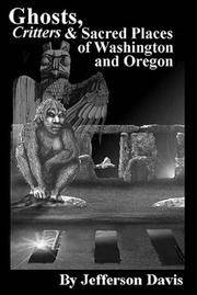 GHOSTS, Critters and Sacred Places of Washington and Oregon (Signed) by Davis, Jefferson - 1999