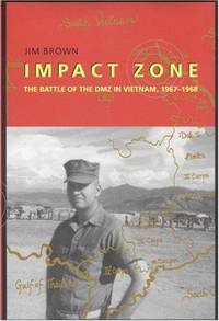 Impact Zone; the Battle of the DMZ in Vietnam, 1967-1968