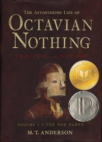 The Astonishing Life of Octavian Nothing, Traitor to the Nation, Vol. 1: The Pox Party and Vol. 2 :  The Kingdom of the Waves    (Two Volumes complete)