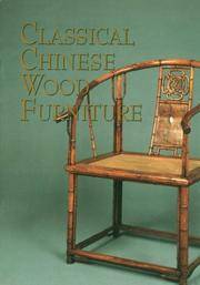 Classical Chinese Wood Furniture: September 1 to November 1, 1992 by Lok Fu Chin Sandra, Lark Mason (Designer) - 1992-09-01