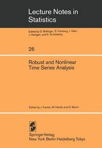 Robust and Nonlinear Time Series Analysis: Proceedings of a Workshop Organized by the...