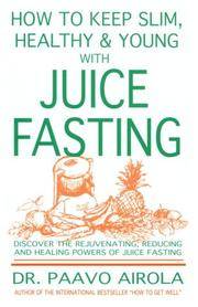 image of How to Keep Slim, Healthy and Young With Juice Fasting