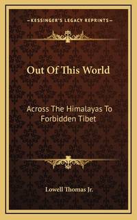 Out Of This World: Across The Himalayas To Forbidden Tibet