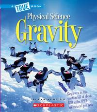 Gravity (A True Book: Physical Science)