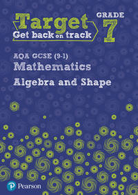 Target Grade 7 AQA GCSE (9-1) Mathematics Algebra and Shape Workbook (Intervention Maths)