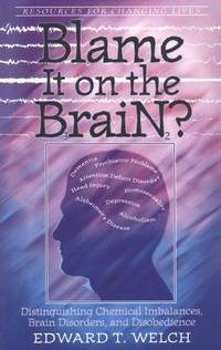 Blame It on the Brain: Distinguishing Chemical Imbalances, Brain Disorders, and Disobedience...