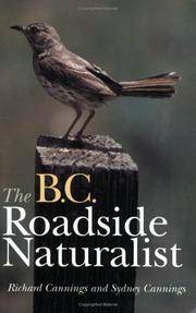 The B. C. Roadside Naturalist by Richard J. Cannings; Sydney G. Cannings - 2002-05