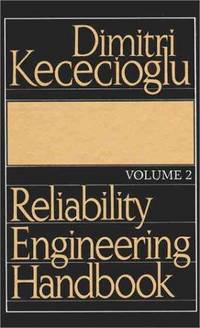 Reliability Engineering Handbook, Vol. 2 by Kececioglu, Dimitri - 1991