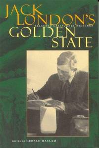 Jack London&#039;s Golden State: Selected California Writings by London, Jack - 1999-07-01