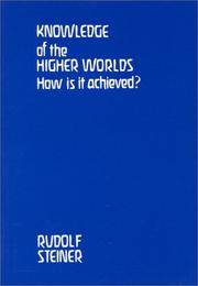 Knowledge of the Higher Worlds: How Is It Achieved (British Translation) by Steiner, Rudolf