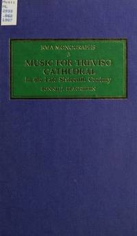Music for Treviso Cathedral in the Late Sixteenth Century; a Reconstruction of the Lost Manuscripts 29 and 30
