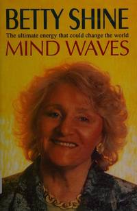 Mind Waves: The Ultimate Energy That Could Change the World