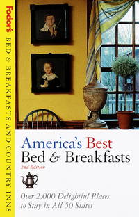 America's Best Bed and Breakfasts : Over 2,000 Delightful Places to Stay in All 50 States