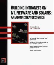 Building Intranets on Nt, Netware, Solaris: An Administrator&#039;s Guide by Morgan Stern; Tom Rasmussen - 1996