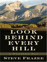 Look Behind Every Hill: A Western Duo by S Frazee - Hardcover - 2006 - from Anybook Ltd (SKU: 7835309)