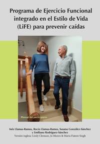 Programa de Ejercicio Funcional integrado en el Estilo de Vida (LiFE) para prevenir caídas -...