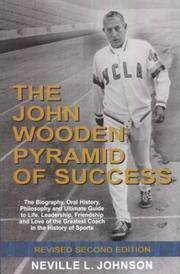 The John Wooden Pyramid of Success: The Authorized Biography, Philosophy and Ultimate Guide to...