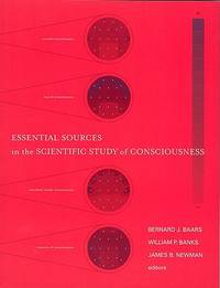 Essential Sources in the Scientific Study of Consciousness (A Bradford Book) [Paperback] Baars,...