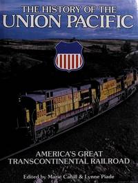 History of Union Pacific Railroad by Marie Cahill - 1989