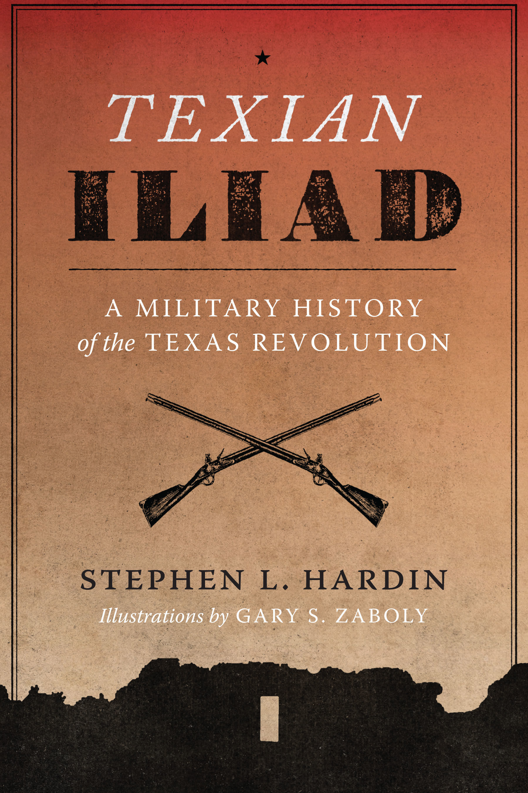 Texian Iliad: A Military History of the Texas Revo